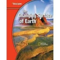 Glencoe Science: The Changing Surface of Earth, Student Edition (Glencoe Science)