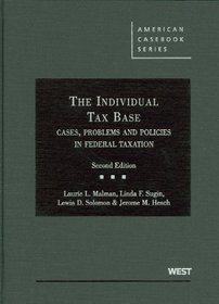 The Individual Tax Base, Cases, Problems and Policies In Federal Taxation, 2d (American Casebooks)