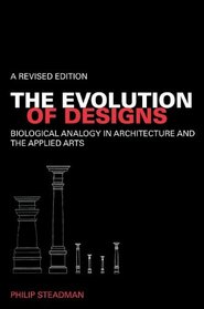 The Evolution of Designs: Biological Analogy in Architecture and the Applied Arts