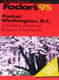 Pocket Washington, D.C. '95: A Highly Selective, Easy-to-Use Guide (Fodor's Pocket Guide to Washington, D.C.)