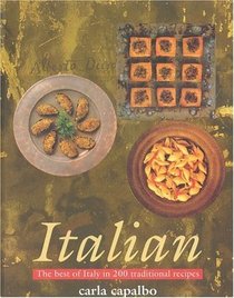 Italian:  The Best of Italy in 200 Traditional Recipes Cookbook