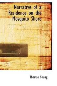 Narrative of a Residence on the Mosquito Shore