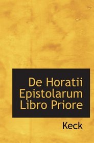 De Horatii Epistolarum Libro Priore (Latin Edition)