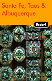 Fodor's Santa Fe, Taos & Albuquerque, 1st Edition (Fodor's Gold Guides)