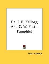 Dr. J. H. Kellogg And C. W. Post - Pamphlet