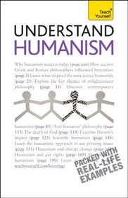 Understand Humanism: A Teach Yourself Guide (Teach Yourself: Reference)