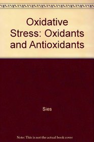 Oxidative Stress: Oxidants and Antioxidants