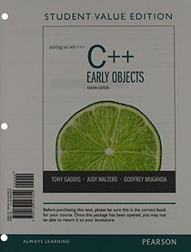 Starting Out with C++: Early Objects, Student Value Edition (8th Edition)