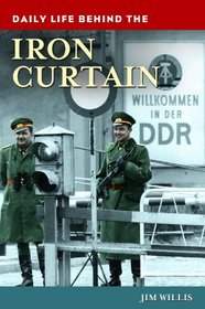 Daily Life behind the Iron Curtain (The Greenwood Press Daily Life Through History Series)