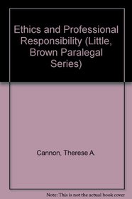 Ethics and Professional Responsibility for Legal Assistants (Little, Brown Paralegal Series)