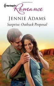 Surprise: Outback Proposal (Harlequin Romance, No 4272)