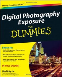 Digital Photography Exposure For Dummies (For Dummies (Computer/Tech))