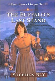 Buffalo's Last Stand (Retta Barre's Oregon Trail)