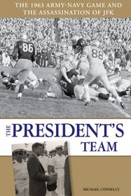 The President's Team: The 1963 Army-Navy Game and the Assassination of JFK