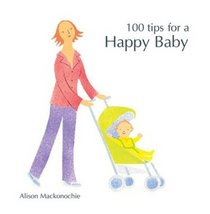 100 Tips for a Happy Baby (Happy Tips Series)
