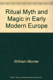 Ritual, myth, and magic in early modern Europe