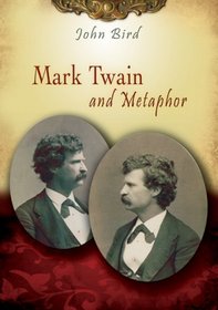 Mark Twain and Metaphor (Mark Twain and His Circle Series)
