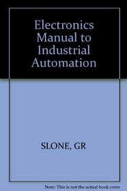 The Electronics Manual to Industrial Automation