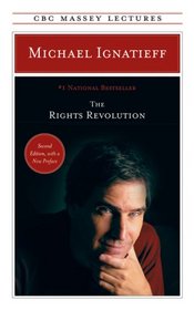 The Rights Revolution (CBC Massey Lecture)