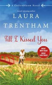 Till I Kissed You (Cottonbloom, Bk 3)