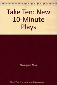 Take Ten: New 10-Minute Plays