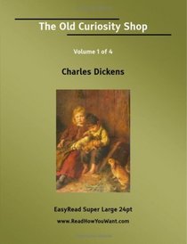 The Old Curiosity Shop Volume 1 of 4   [EasyRead Super Large 24pt Edition]