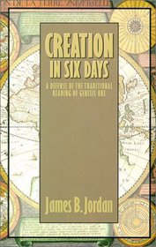 Creation in Six Days: A Defense of the Traditional Reading of Genesis One