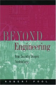 Beyond Engineering: How Society Shapes Technology (Sloan Technology Series)