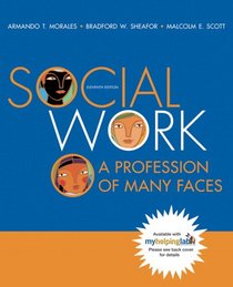 Social Work: A Profession of Many Faces (11th Edition) (MyHelpingLab Series)
