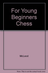 For Young Beginners Chess