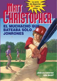 Muchacho Que Bateaba Solo Jonrones, El (The Kid Who Only Hit Homers) (La Serie De Deportes No. 1 Para Ninos / Childrens No. 1 Sports Series) (Spanish Edition)