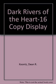 Dark Rivers of the Heart-16 Copy Display