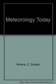 Meteorology Today: An Introduction to Weather/Climate/and the Environment