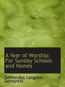 A Year of Worship: For Sunday Schools and Homes