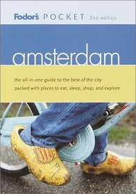 Fodor's Pocket Amsterdam, 2nd Edition: The All-In-One Guide to the Best of the City Packed with Places to Eat, Sleep, S hop and Explore (Fodor's Pocket Amsterdam)