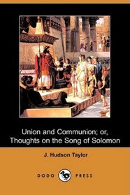 Union and Communion; or, Thoughts on the Song of Solomon (Dodo Press)