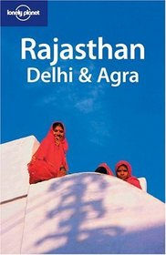Lonely Planet Rajasthan, Delhi  Agra (Lonely Planet Travel Guides)