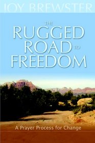 The Rugged Road to Freedom: A Prayer Process for Change