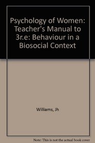 Psychology of Women: Teacher's Manual to 3r.e: Behaviour in a Biosocial Context
