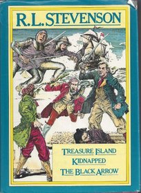 Treasure Island, Kidnapped, the Black Arrow