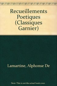 Recueillements Poetiques (Classiques Garnier)