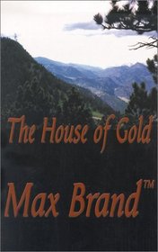 The House of Gold: A James Geraldi Trio (Thorndike Press Large Print Western Series)