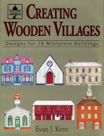 Creating Wooden Villages: Designs for 18 Miniature Buildings