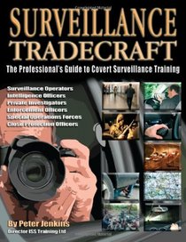 Surveillance Tradecraft: The Professional's Guide to Surveillance Training