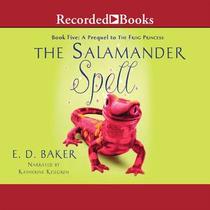 The Salamander Spell (Tales of the Frog Princess, Bk 5) (Audio CD) (Unabridged)