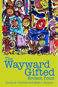 The Wayward Gifted: Broken Point (Volume 1)