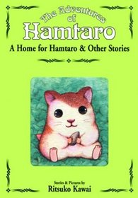 A Home for Hamtaro and Other Stories (The Adventures of Hamtaro, Vol. 1)