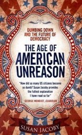 The Age of American Unreason