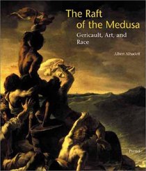 The Raft of the Medusa: Gericault, Art, and Race