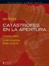 Catastrofes en la apertura/ Catastrophes in Liberation (Spanish Edition)